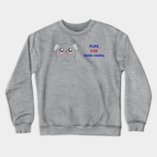 PUPS FOR BIDEN HARRIS Crewneck Sweatshirt